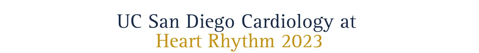 UC San Diego Cardiology at Heart Rhythm 2023